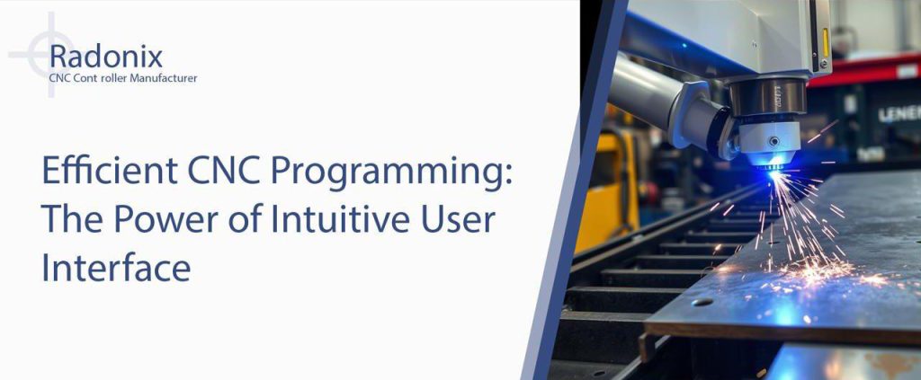 Radonix Efficient CNC Programming: The Power of Intuitive User Interface